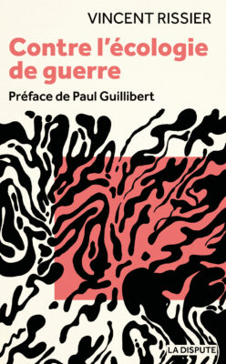 Contre l’écologie de guerre
