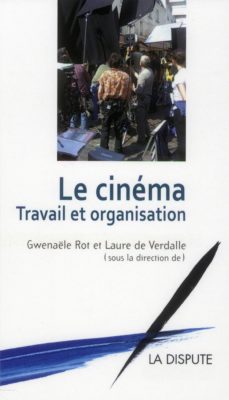 Le Cinéma : travail et organisation