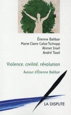 Violence, civilité, révolution : autour d’Étienne Balibar