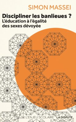 Discipliner les banlieues ? L’éducation à l’égalité des sexes dévoyée