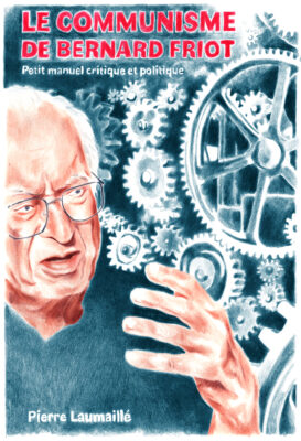 Le communisme de Bernard Friot