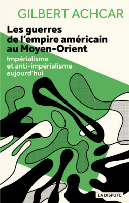Les guerres de l’empire américain au Moyen-Orient